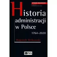 Podręczniki dla szkół wyższych - Wydawnictwo Naukowe PWN Historia administracji w Polsce 1764-2020 Wojciech Witkowski - miniaturka - grafika 1
