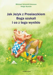 Jak Jeżyk z Prosiaczkiem Boga szukali i co Nowa - Religia i religioznawstwo - miniaturka - grafika 1