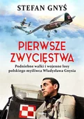 Militaria i wojskowość - Replika Pierwsze zwycięstwa Podniebne walki i wojenne losy polskiego myśliwca Władysława Gnysia - miniaturka - grafika 1
