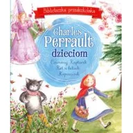 Książki edukacyjne - Charles Perrault Biblioteczka przedszkolaka. Charles P.dzieciom - miniaturka - grafika 1