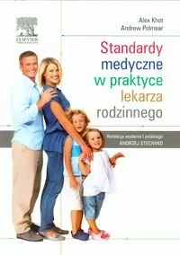 Standardy medyczne w praktyce lekarza rodzinnego - Alex Khot, Polmear Andrew - Zdrowie - poradniki - miniaturka - grafika 1