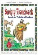 Książki edukacyjne - Święty Franciszek. Opowieść o Trubadurze Pana Boga - miniaturka - grafika 1