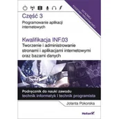 Podręczniki do technikum - Jolanta Pokorska Kwalifikacja INF.03 Tworzenie i administrowanie stronami i aplikacjami internetowymi oraz bazami da - miniaturka - grafika 1
