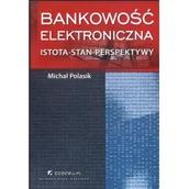 Finanse, księgowość, bankowość - Bankowość Elektroniczna. Istota - Stan - Perspektywy - Michał Polasik - miniaturka - grafika 1