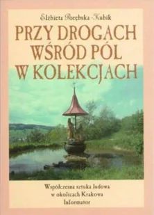 Przy drogach wśród pól w kolekcjach - Przewodniki - miniaturka - grafika 1