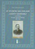 Historia Polski - Ze studiów nad dziejami "Gazety Gdańskiej" pod redakcją Bernarda Zygmunta Milskiego (1891-1901) - miniaturka - grafika 1
