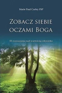 Zobacz siebie oczami Boga Używana - Religia i religioznawstwo - miniaturka - grafika 2