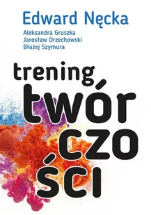 Trening twórczości Praca zbiorowa - Psychologia - miniaturka - grafika 2