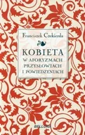 Aforyzmy i sentencje - Kobieta w aforyzmach przysłowiach i powiedzeniach - miniaturka - grafika 1