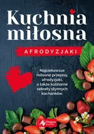 Poradniki hobbystyczne - Kuchnia Miłosna Afrodyzjaki Iwona Czarkowska - miniaturka - grafika 1