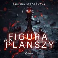 Audiobooki - romanse - Figura na planszy Paulina Stróżańska - miniaturka - grafika 1