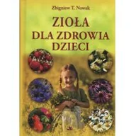 Zdrowie - poradniki - Wydawnictwo AA Zioła dla zdrowia dzieci - Zbigniew T. Nowak - miniaturka - grafika 1