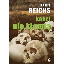 Sonia Draga Kości nie kłamią - Kathy Reichs - Kryminały Sonia Draga Kości nie kłamią - Kathy Reichs - Kryminały - miniaturka - grafika 1