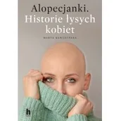 Biografie i autobiografie - Alopecjanki Historie Łysych Kobiet Marta Kawczyńska - miniaturka - grafika 1