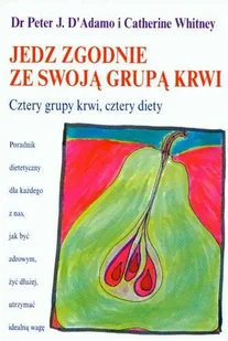 Jedz zgodnie ze swoją grupą krwi - Diety, zdrowe żywienie - miniaturka - grafika 1