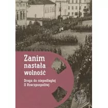 IPN Zanim nastała wolność - Historia Polski - miniaturka - grafika 1