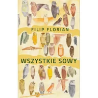 Literatura przygodowa - Amaltea Wszystkie sowy Filip Florian - miniaturka - grafika 1