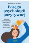 Rozwój osobisty - Potęga psychologii pozytywnej. Jak budować odporność psychiczną, zyskać niezależność od opinii innych i odnaleźć radość w każdej sytuacji - miniaturka - grafika 1