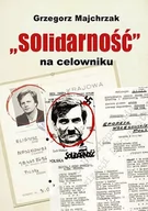 Historia Polski - Zysk i S-ka Solidarność na celowniku - Grzegorz Majchrzak - miniaturka - grafika 1