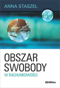 Difin Obszar swobody w rachunkowości Anna Staszel - Biznes Difin Obszar swobody w rachunkowości Anna Staszel - Biznes - miniaturka - grafika 2