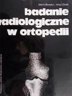 Książki medyczne - Badanie radiologiczne w ortopedii - miniaturka - grafika 1