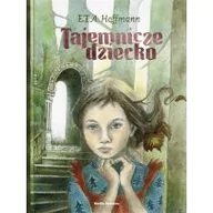 Powieści i opowiadania - Media Rodzina Hoffmann E.T.A. Tajemnicze dziecko - miniaturka - grafika 1