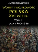 Historia Polski - Napoleon V Wojny i wojskowość Polska XVI wieku - Marek Plewczyński - miniaturka - grafika 1