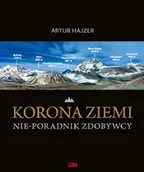 Felietony i reportaże - Korona Ziemi. Nie-poradnik zdobywcy - miniaturka - grafika 1