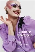 Znak Cudowne przegięcie Reportaż o polskim dragu - Filozofia i socjologia - miniaturka - grafika 3