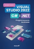 Podstawy obsługi komputera - Visual Studio 2022, C# i .NET. Programowanie kontrolek - miniaturka - grafika 1
