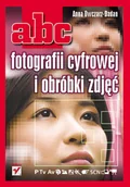 Książki o kulturze i sztuce - ABC fotografii cyfrowej i obróbki zdjęć - miniaturka - grafika 1