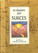 Aforyzmy i sentencje - To dopiero jest sukces - miniaturka - grafika 1