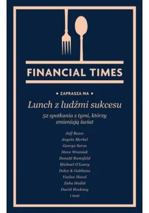 Lunch z ludźmi sukcesu. 52 spotkania z tymi, którzy zmieniają świat - Rozwój osobisty - miniaturka - grafika 2