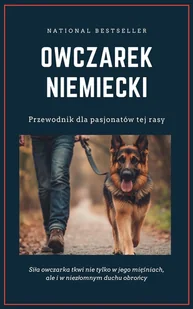 Owczarek niemiecki: Przewodnik dla pasjonatów tej rasy - E-booki - poradniki - miniaturka - grafika 1