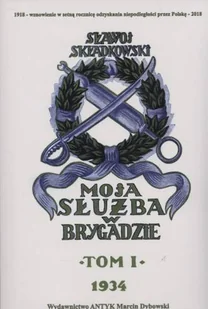 FIRMA DYSTRYBUCYJNA ANTYK PIOTR DEREWIECKI MOJA SŁUŻBA W BRYGADZIE KOMPLET TOM I II 1934-1935 - Wywiady, wspomnienia - miniaturka - grafika 1