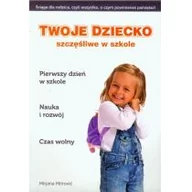 Poradniki psychologiczne - Twoje dziecko szczęśliwe w szkole - miniaturka - grafika 1