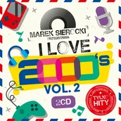 Pop - Marek Sierocki przedstawia: I Love 2000's. Volume 2 - miniaturka - grafika 1