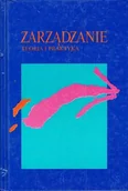 Zarządzanie - Zarządzanie Teoria i praktyka - miniaturka - grafika 1