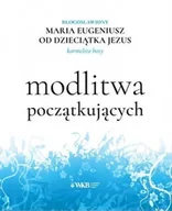 Biografie i autobiografie - Modlitwa początkujących - Bł. Maria Eugeniusz od Dzieciątka Jezus - miniaturka - grafika 1