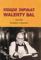 Religia i religioznawstwo - Ksiądz infułat Walenty Bal - miniaturka - grafika 1