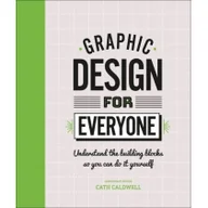 Obcojęzyczne książki o kulturze i sztuce - Cath Caldwell Graphic Design For Everyone - miniaturka - grafika 1