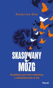 Skasowany mózg. Osobisty portret rodzinny z alzheimerem w tle - Felietony i reportaże - miniaturka - grafika 1