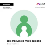 Audiobooki - poradniki - Jak zrozumieć małe dziecko - miniaturka - grafika 1