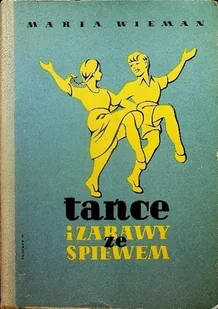 Tańce i zabawy ze śpiewem - Książki o kulturze i sztuce - miniaturka - grafika 1