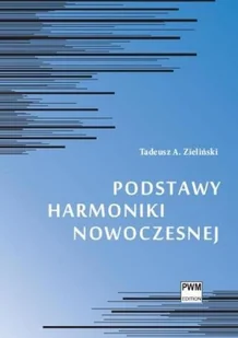 Polskie Wydawnictwo Muzyczne Podstawy harmoniki nowoczesnej - Zieliński Tadeusz A. - Książki o muzyce - miniaturka - grafika 1
