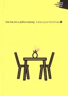 Poezja - Nie ma nic o piłce nożnej - Katarzyna Fetlińska - miniaturka - grafika 1