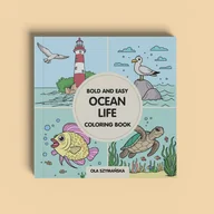 Poradniki hobbystyczne - Ocean Life. Bold and easy. Coloring book - miniaturka - grafika 1