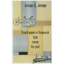 WYDAWNICTWO CIS Trzech panów w Niemczech (tym razem bez psa) Jerome K. Jerome - Literatura przygodowa - miniaturka - grafika 1