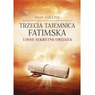 Religia i religioznawstwo - TRZECIA TAJEMNICA FATIMSKA I INNE SEKRETNE ORĘDZIA Andy Collins - miniaturka - grafika 1