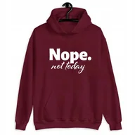 Bluzy damskie - BORDOWA BLUZA DAMSKA Z Kapturem NOPE. NOT TODAY Zabawne Wzory Rozmiar S - miniaturka - grafika 1